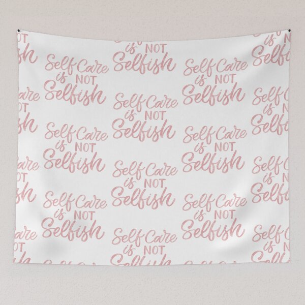 Item preview, Self Care is Not Selfish designed and sold by Dalaura.
