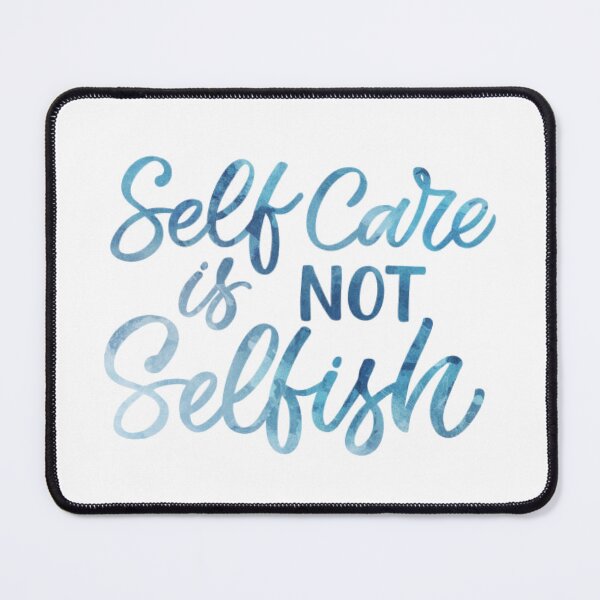 Item preview, Self Care is Not Selfish designed and sold by Dalaura.