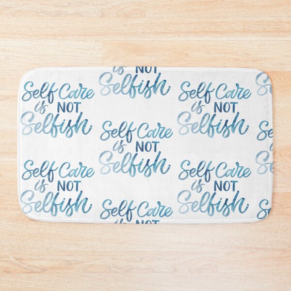 Item preview, Self Care is Not Selfish designed and sold by Dalaura.