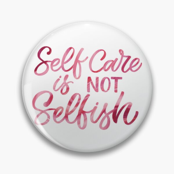 Item preview, Self Care is Not Selfish designed and sold by Dalaura.