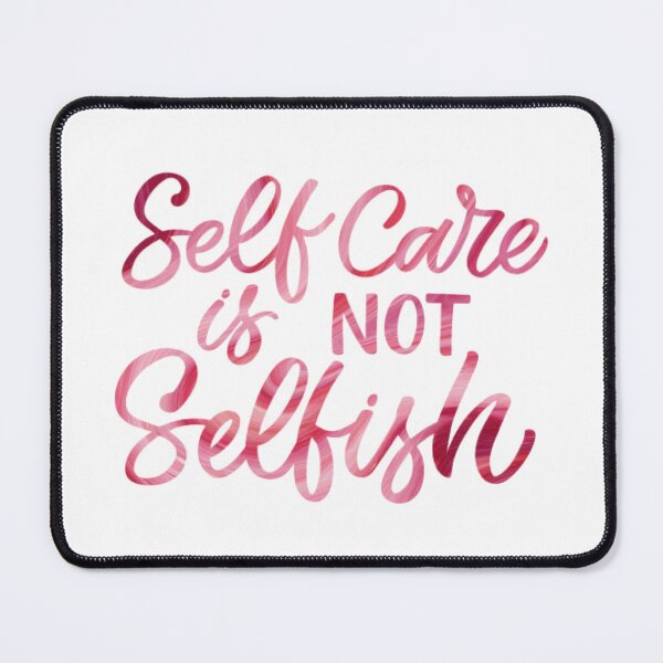 Item preview, Self Care is Not Selfish designed and sold by Dalaura.