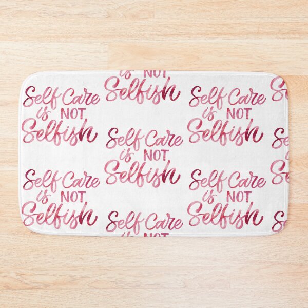 Item preview, Self Care is Not Selfish designed and sold by Dalaura.