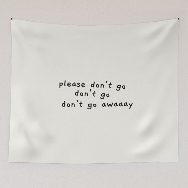 Item preview, please don't go lyrics designed and sold by AprilCreations.