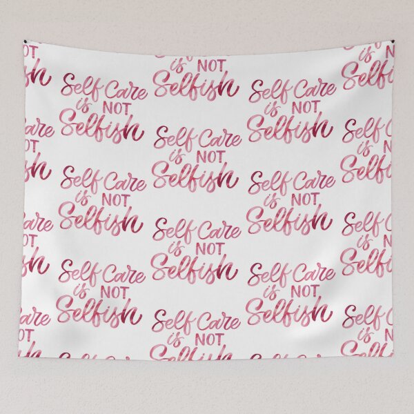 Item preview, Self Care is Not Selfish designed and sold by Dalaura.