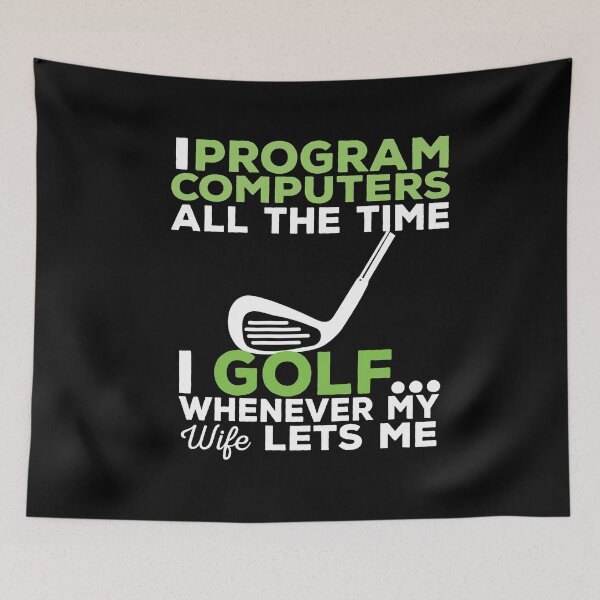 Item preview, I Program Computers All The Time Funny Computer Programmer Golf Lover designed and sold by SharpThreadZ.