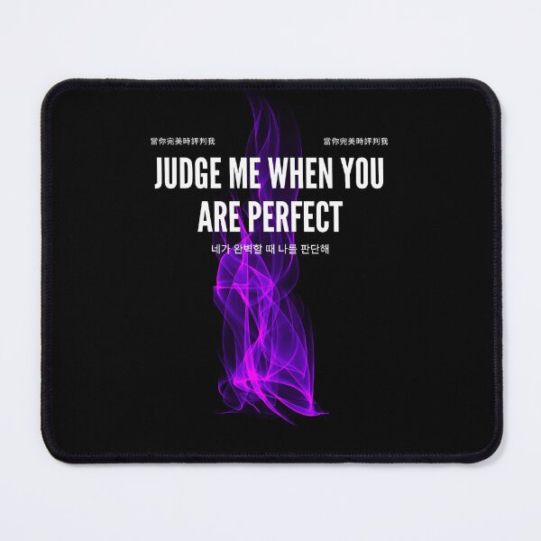 Item preview, Judge me when you are Perfect Quotes designed and sold by Ahmed Feki.
