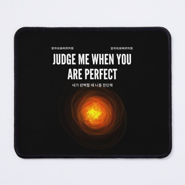 Item preview, Judge me when you are Perfect Quotes designed and sold by Ahmed Feki.