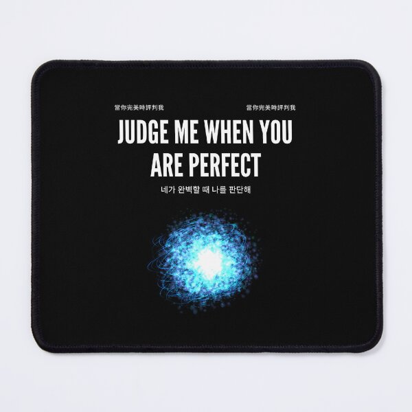 Item preview, Judge me when you are Perfect Quotes designed and sold by Ahmed Feki.