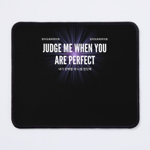 Item preview, Judge me when you are Perfect Quotes designed and sold by Ahmed Feki.