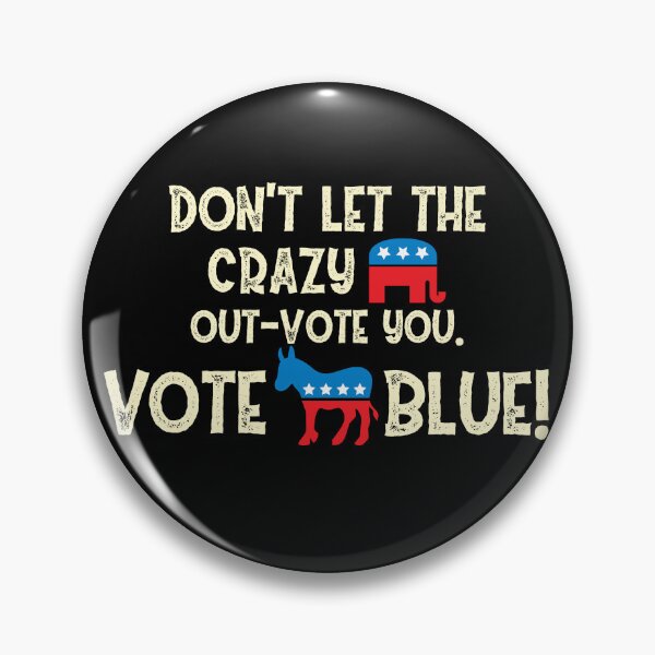 Item preview, Vote Blue Don't Let the Crazy Out Vote You designed and sold by creative321.