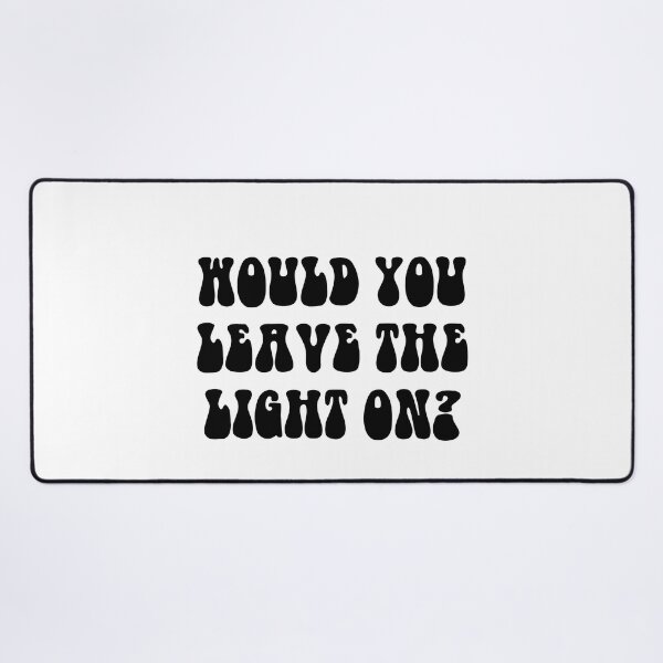 Item preview, Would you leave the light on? Maggie Rogers designed and sold by Dope-designs-18.