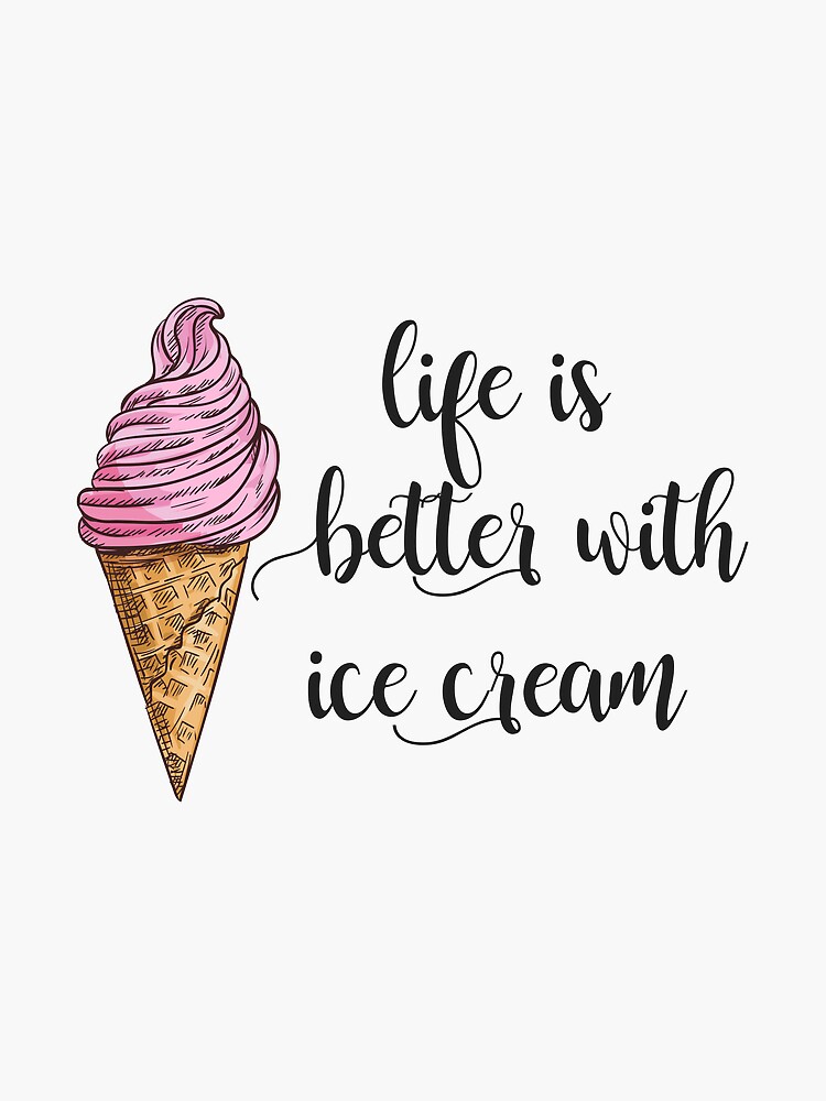 "Life is Better with Ice Cream" Sticker for Sale by beelinedesign