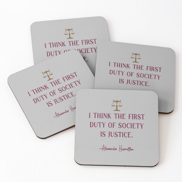 Item preview, I think the first duty of society is Justice. Alexander Hamilton designed and sold by jamie Omahen.
