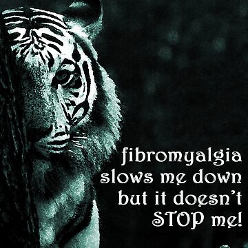 Artwork thumbnail, Fibromyalgia Doesn't Stop Me Tiger by FABulous-living