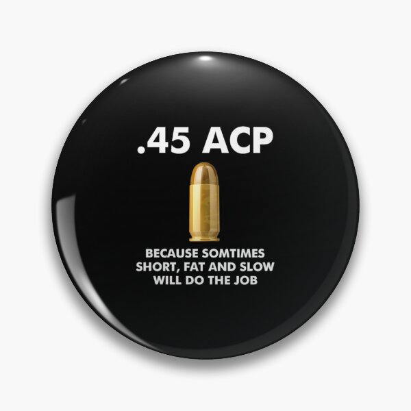 Item preview, 45 ACP Because Sometimes Short Fat Will Do The Job designed and sold by eythsintaa.