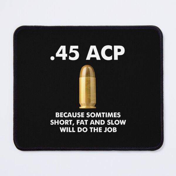 Item preview, 45 ACP Because Sometimes Short Fat Will Do The Job designed and sold by eythsintaa.