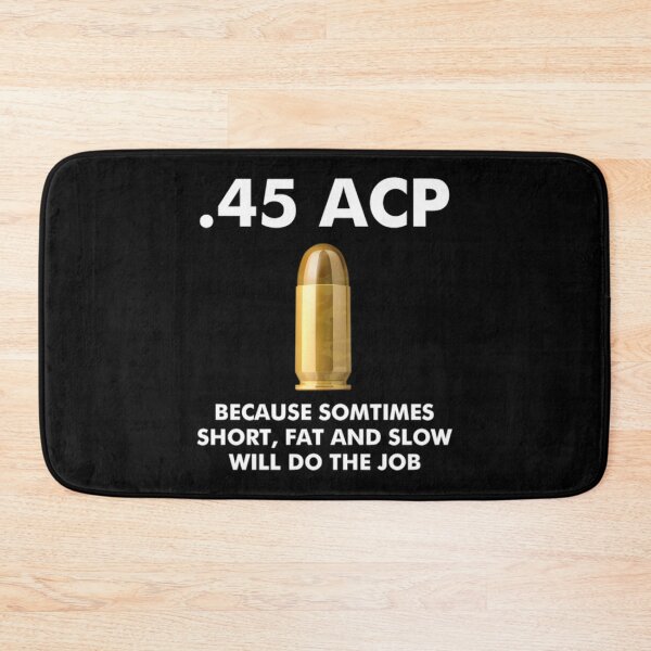 Item preview, 45 ACP Because Sometimes Short Fat Will Do The Job designed and sold by eythsintaa.