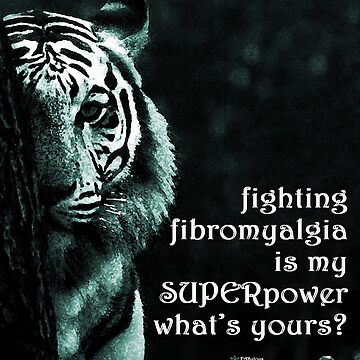 Artwork thumbnail, Fighting Fibromyalgia is my Superpower Tiger by FABulous-living
