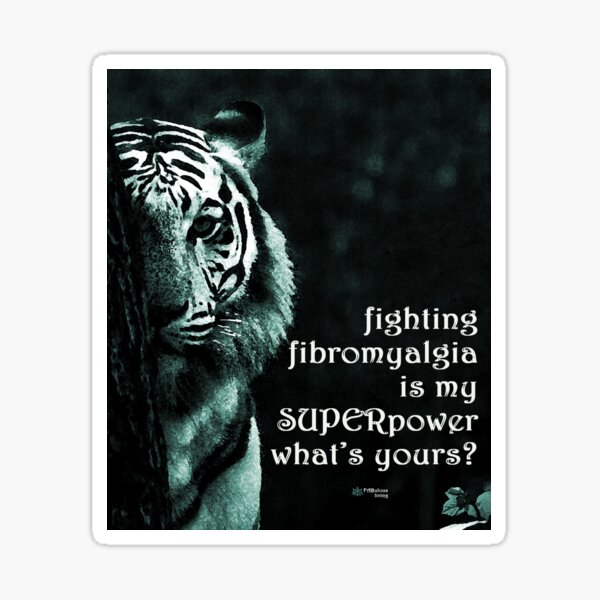 Fighting Fibromyalgia is my Superpower Tiger Sticker