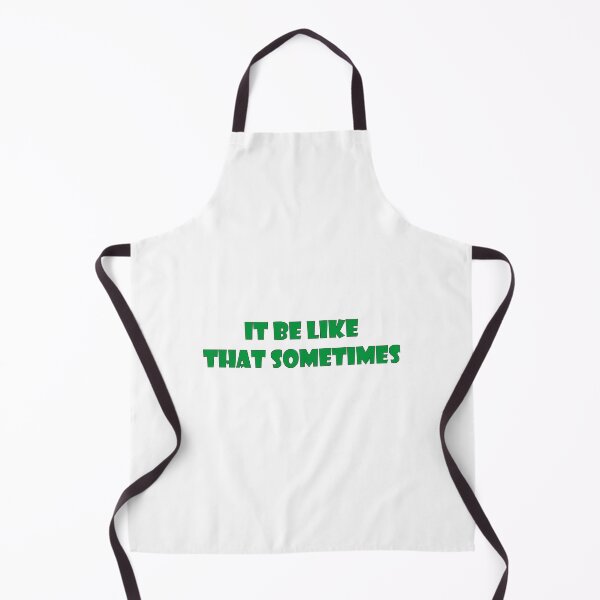 Item preview, It Be Like That Sometimes, it be like that designed and sold by RedArtsDesign.