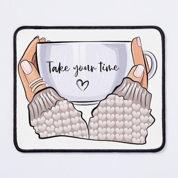 Item preview, Take you time, hands hodling cozy cup designed and sold by Nagn.