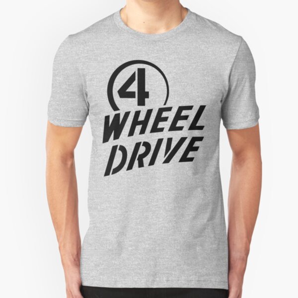 4 Wheel Drive! Slim Fit T-Shirt