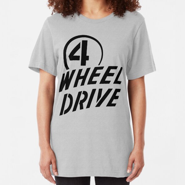 4 Wheel Drive! Slim Fit T-Shirt