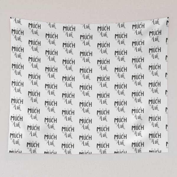 Item preview, Too Much To Ask designed and sold by CarolynBurt.