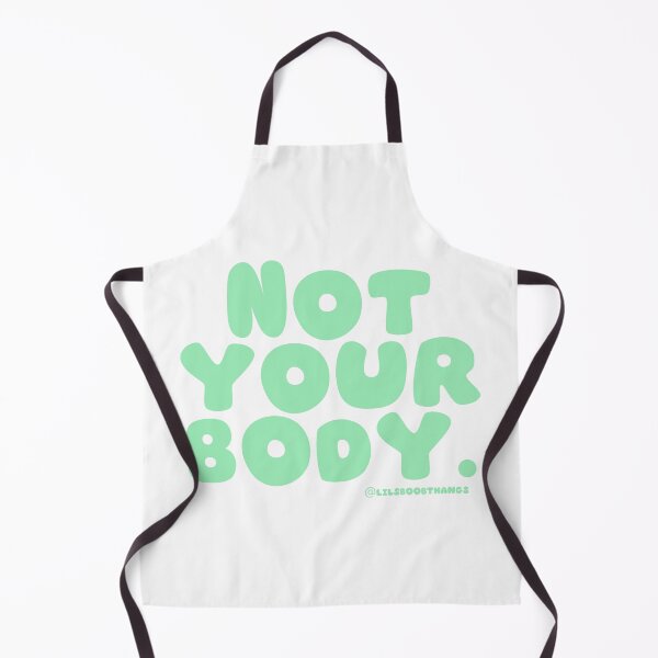 Item preview, Not your body. | @lilsboobthangs designed and sold by lilsboobthangs.