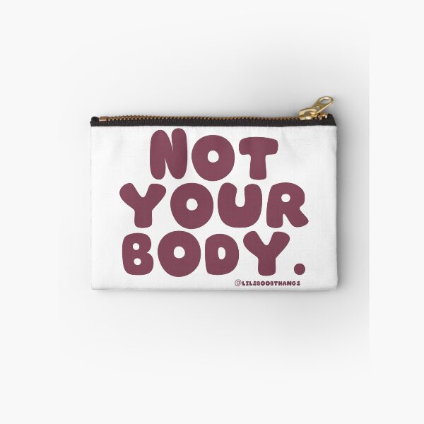 Item preview, Not your body. | @lilsboobthangs designed and sold by lilsboobthangs.