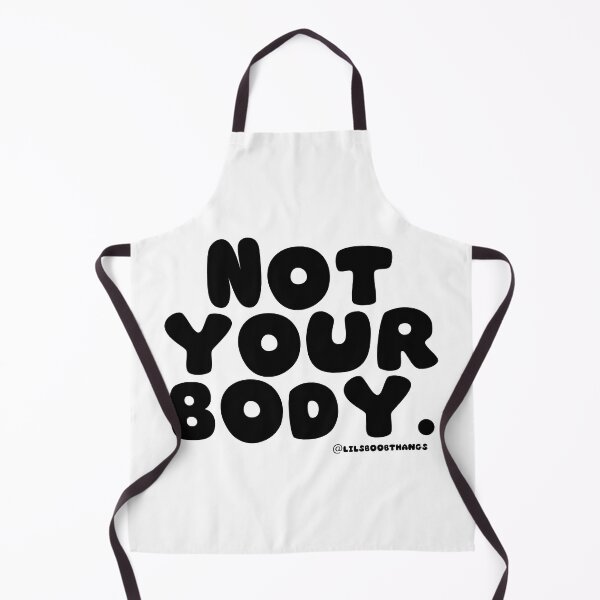 Item preview, Not your body. | @lilsboobthangs designed and sold by lilsboobthangs.