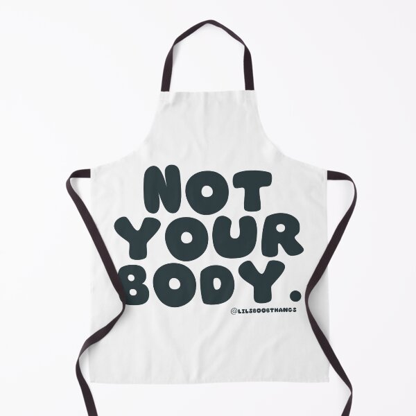 Item preview, Not your body. | @lilsboobthangs designed and sold by lilsboobthangs.