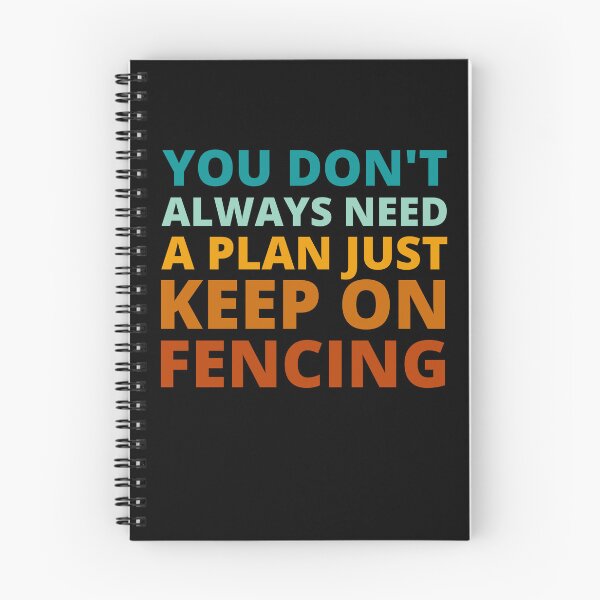Item preview, You Don't Always Need a Plan Just Keep on Fencing designed and sold by Crafty-Mornings.