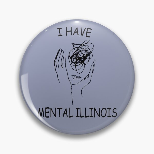 Item preview, I have mental illinois designed and sold by XXgooddeedXX.