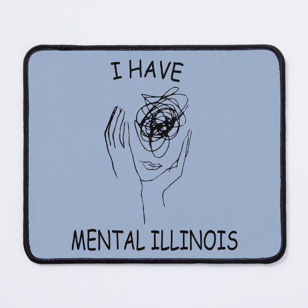 Item preview, I have mental illinois designed and sold by XXgooddeedXX.