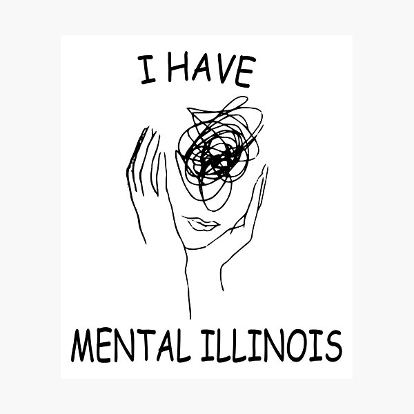 Item preview, I have mental illinois designed and sold by XXgooddeedXX.