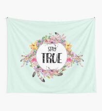 Stay True - Cool Boho Floral Typography Wall Tapestry