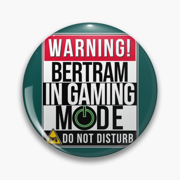 Item preview, Warning Bertram In Gaming Mode - Funny Gamer Gift For Bertram   designed and sold by ShopBAARE.