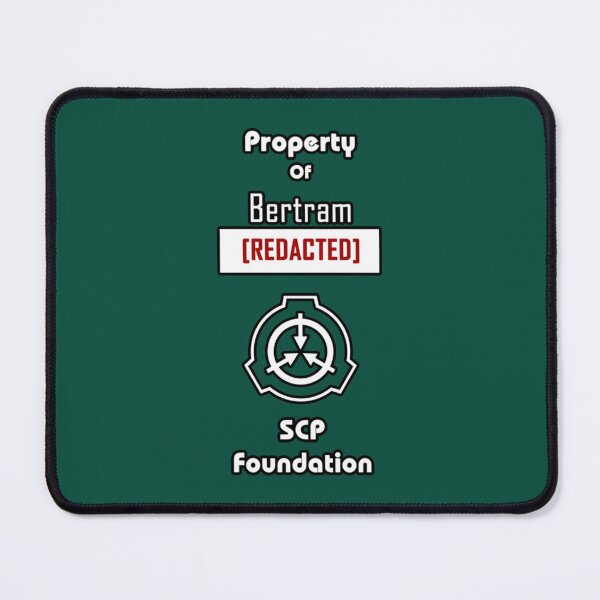 Item preview, Property of Bertram [REDACTED] SCP Foundation   designed and sold by ShopBAARE.