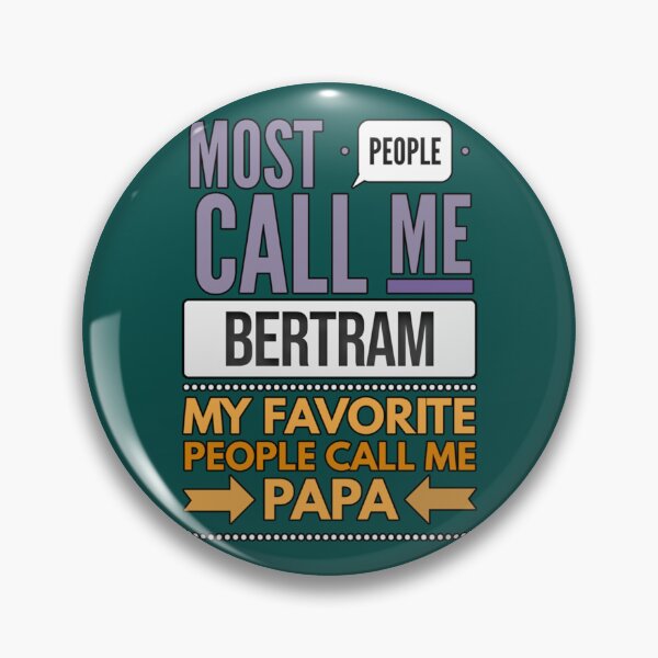 Item preview, Gift For Dad Named Bertram - Most People Call Me Bertram My Favorite People Call Me Papa designed and sold by ShopBAARE.
