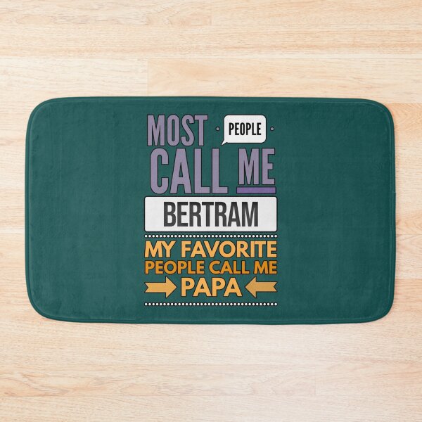 Item preview, Gift For Dad Named Bertram - Most People Call Me Bertram My Favorite People Call Me Papa designed and sold by ShopBAARE.