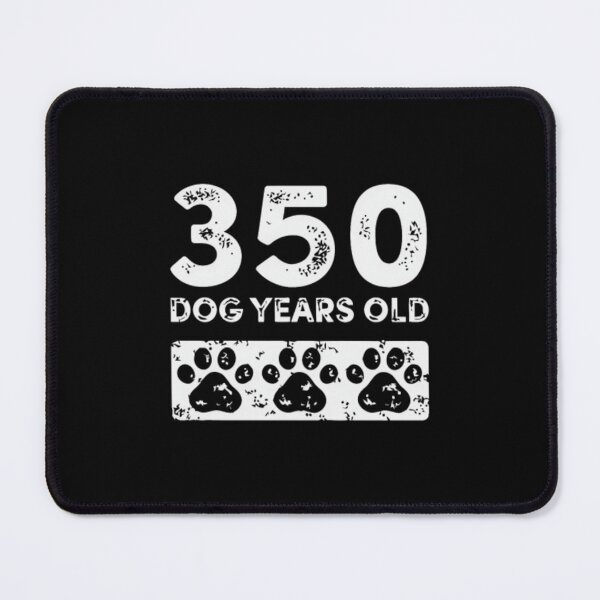 Item preview, 350 Dog Years Old Funny designed and sold by mihaybaronsp.