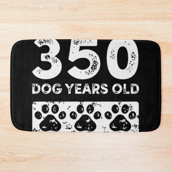 Item preview, 350 Dog Years Old Funny designed and sold by mihaybaronsp.