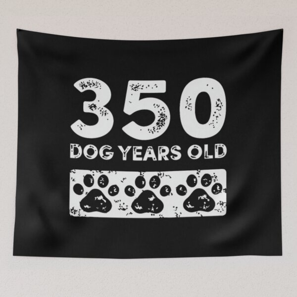 Item preview, 350 Dog Years Old Funny designed and sold by mihaybaronsp.