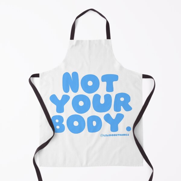 Item preview, Not your body. | @lilsboobthangs designed and sold by lilsboobthangs.