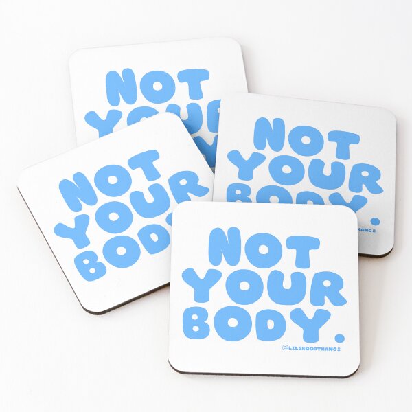 Item preview, Not your body. | @lilsboobthangs designed and sold by lilsboobthangs.