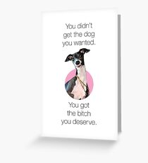 Zita. The bitch you deserve. Greeting Card