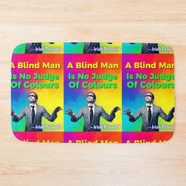 Item preview, Irish Proverb - A Blind Man Is No Judge Of Colours designed and sold by IrishProverbs.