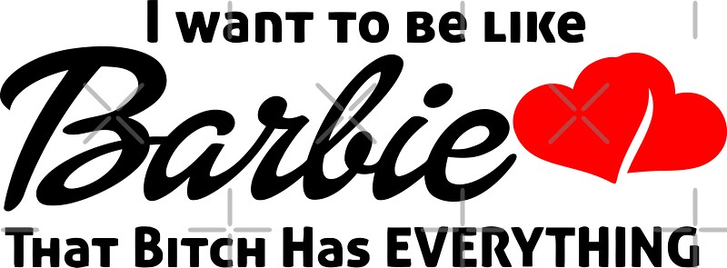 “I WANT TO BE LIKE BARBIE” Stickers by BobbyG305 | Redbubble