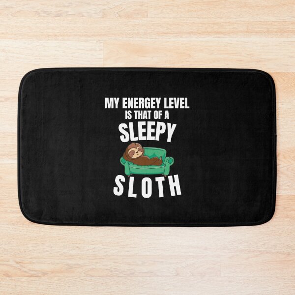 Item preview, My energy level is that of a sleepy sloth - Funny Quote designed and sold by pod-plus-plus.